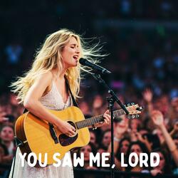 You Saw Me, Lord