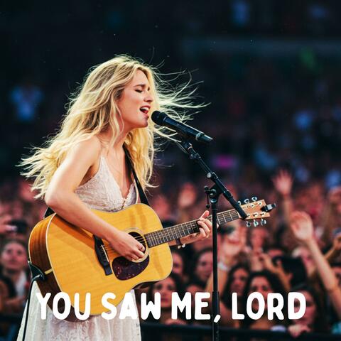 You Saw Me, Lord