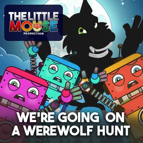 We're Going on a Werewolf Hunt