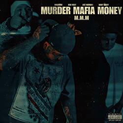 Murder Mafia Money (feat. B$B Heat, Ace Numba1 & Baby Riccy)
