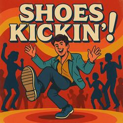 Shoes Kickin'!