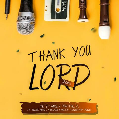 Thank You Lord (feat. Sleek Music, Freeman Fanatic & Legendary Pizzy) [REMIX]