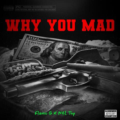 Why You Mad