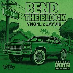 Bend The Block (feat. Jayvis)