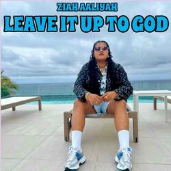 Leave It Up To God