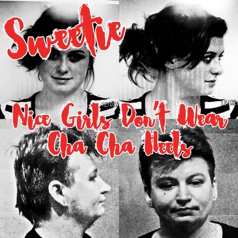 Nice Girls Don't Wear Cha Cha Heels