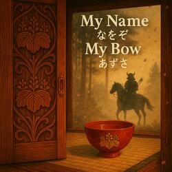 My Name, My Bow
