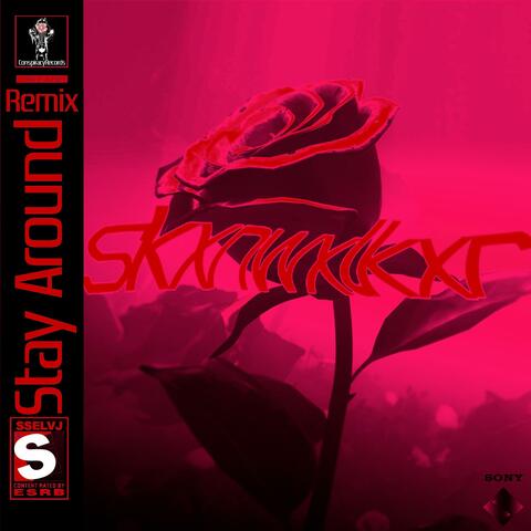 STAY AROUND (feat. SSELVJ) [SKXNWXLKXR REMIX]