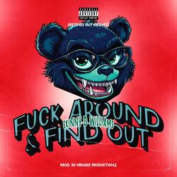 Fuck Around & Find Out