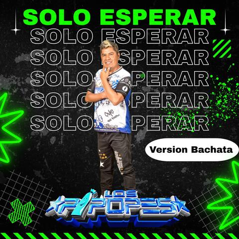 SOLO ESPERAR (VERSION BACHATA)