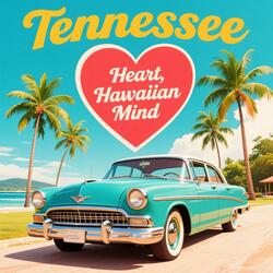 Tennessee Heart, Hawaiian Mind