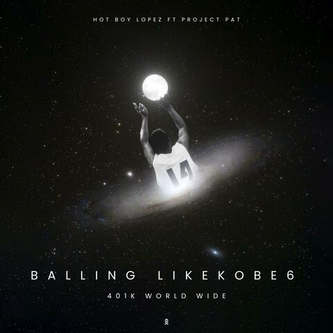 BALLING LIKE KOBE 6 (feat. Project Pat)