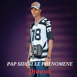 Pap Sidiki le Phénomène Djouya
