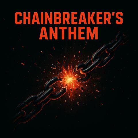 Chainbreaker’s Anthem