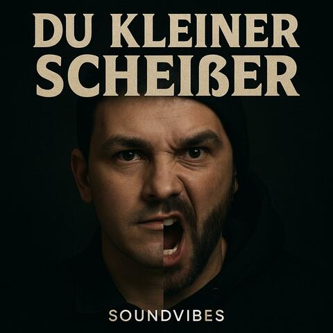 Du kleiner Scheisser