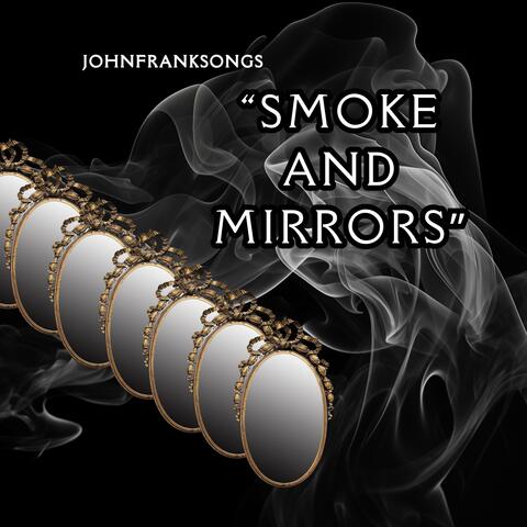 Smoke and Mirrors
