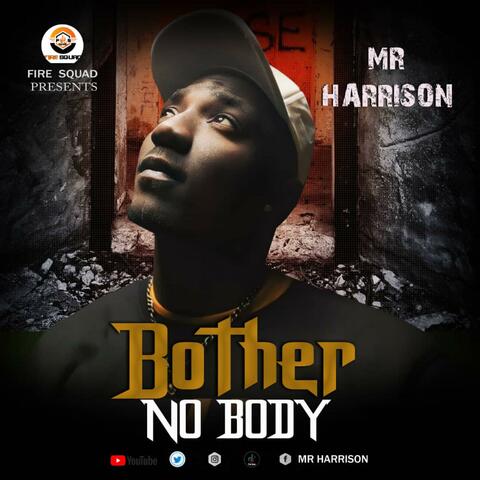 BOTHER NO BODY