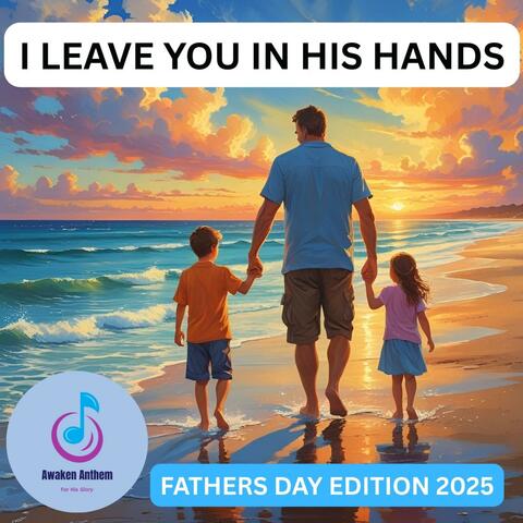 I LEAVE YOU IN HIS HANDS