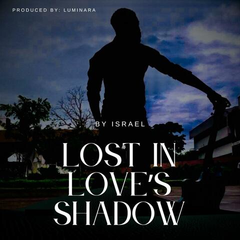 Lost in Love's Shadow