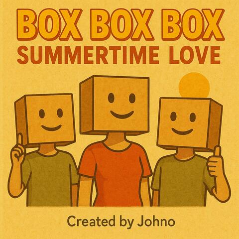 Box Box Box Summertime Love