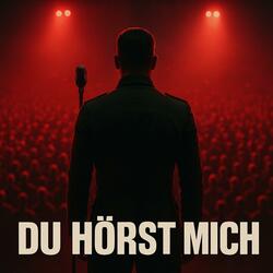 DU HÖRST MICH