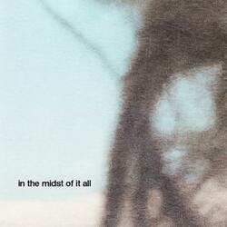in the midst of it all