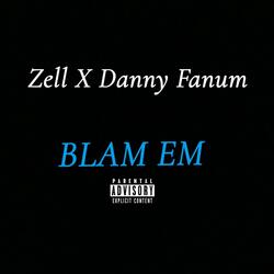 Blam Em (feat. Danny Fanum)