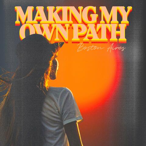 Making My Own Path