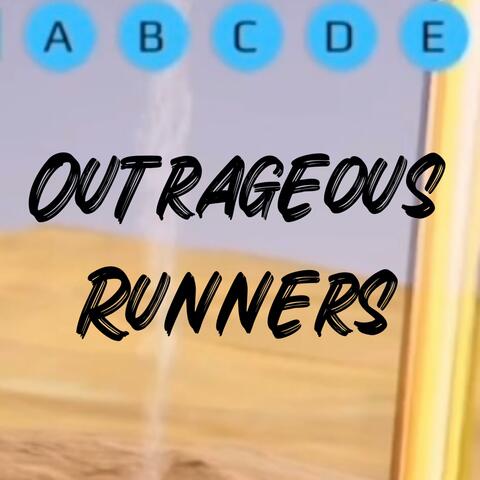 Outrageous Runners