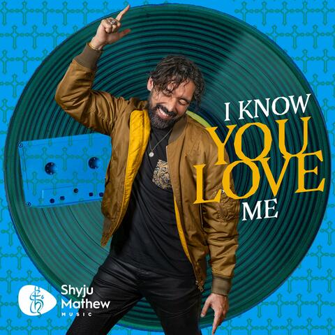 I Know You Love Me