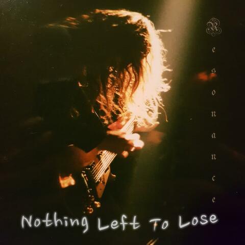Nothing Left To Lose