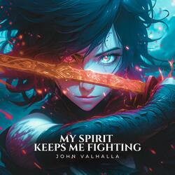 My Spirit Keeps Me Fighting