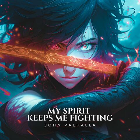 My Spirit Keeps Me Fighting