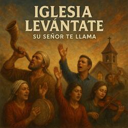 Iglesia lavantate tu Señor te llama