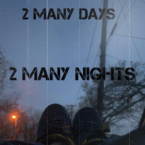 2 many days 2 many nights