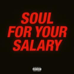 Soul For Your Salary