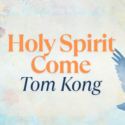 Holy Spirit Come