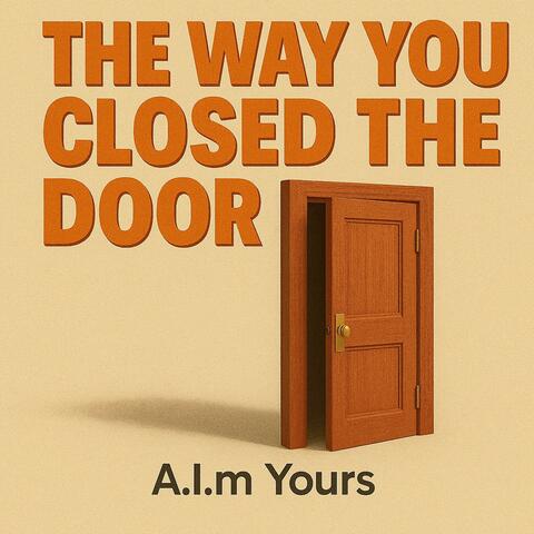 The Way You Closed the Door