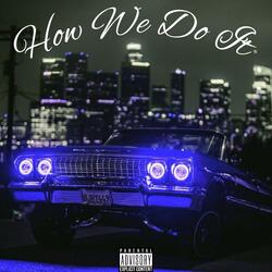 HOW WE DO IT (feat. SSOL)
