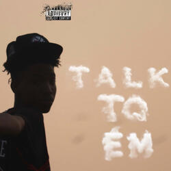 Talk To Em