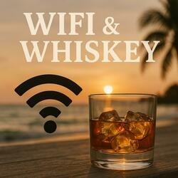 WIFI & Whiskey