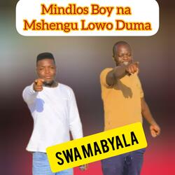 Mindlos boy na Mshengu lowo duma (Swa Mabyala)