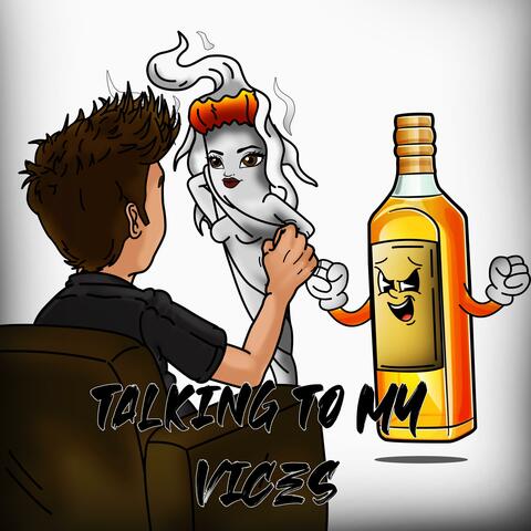 Talking To My Vices