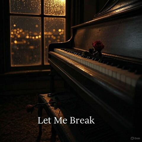 Let Me Break