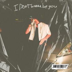 idontwannabeyou
