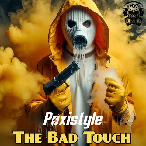 Poxistyle The Bad Touch