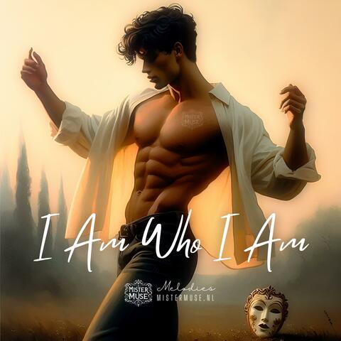 I Am Who I Am