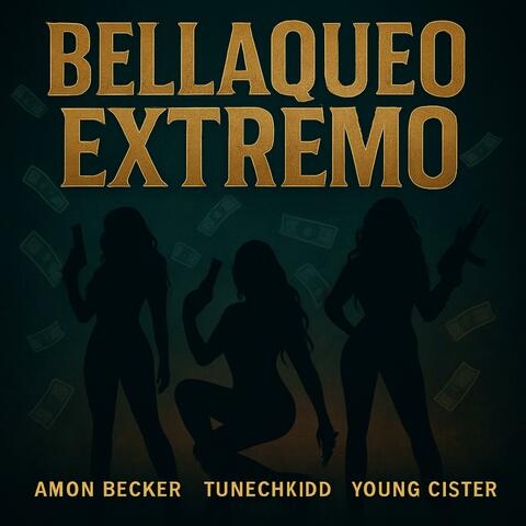 Bellaqueo Extremo (feat. Tunechikidd & Young CÏster)