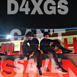 D4XGS CAN'T SAVE ME