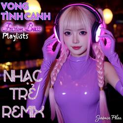Vong Tình Canh (Remix Fusion Bass Ver.13)